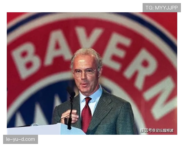 贝肯鲍尔战术革新引领现代足球变革，球队布局焕发新活力